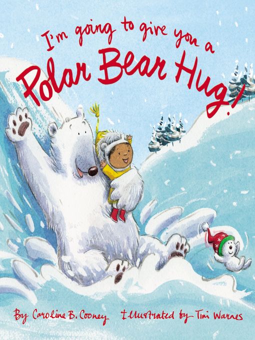 Title details for I'm Going to Give You a Polar Bear Hug! by Caroline B. Cooney - Available